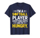 I'm A Softball Player Everything Hurts and I'm Hungry T-Shirt
