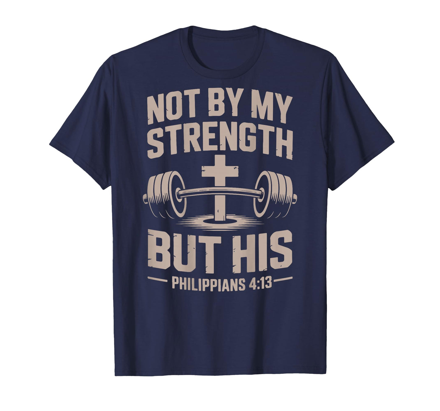 Christian Lifting Not by My Strength Bus His God Workout Gym T-Shirt