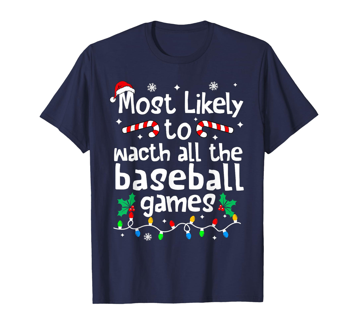Most Likely to Watch All Baseball Games C-hristmas Matching T-Shirt