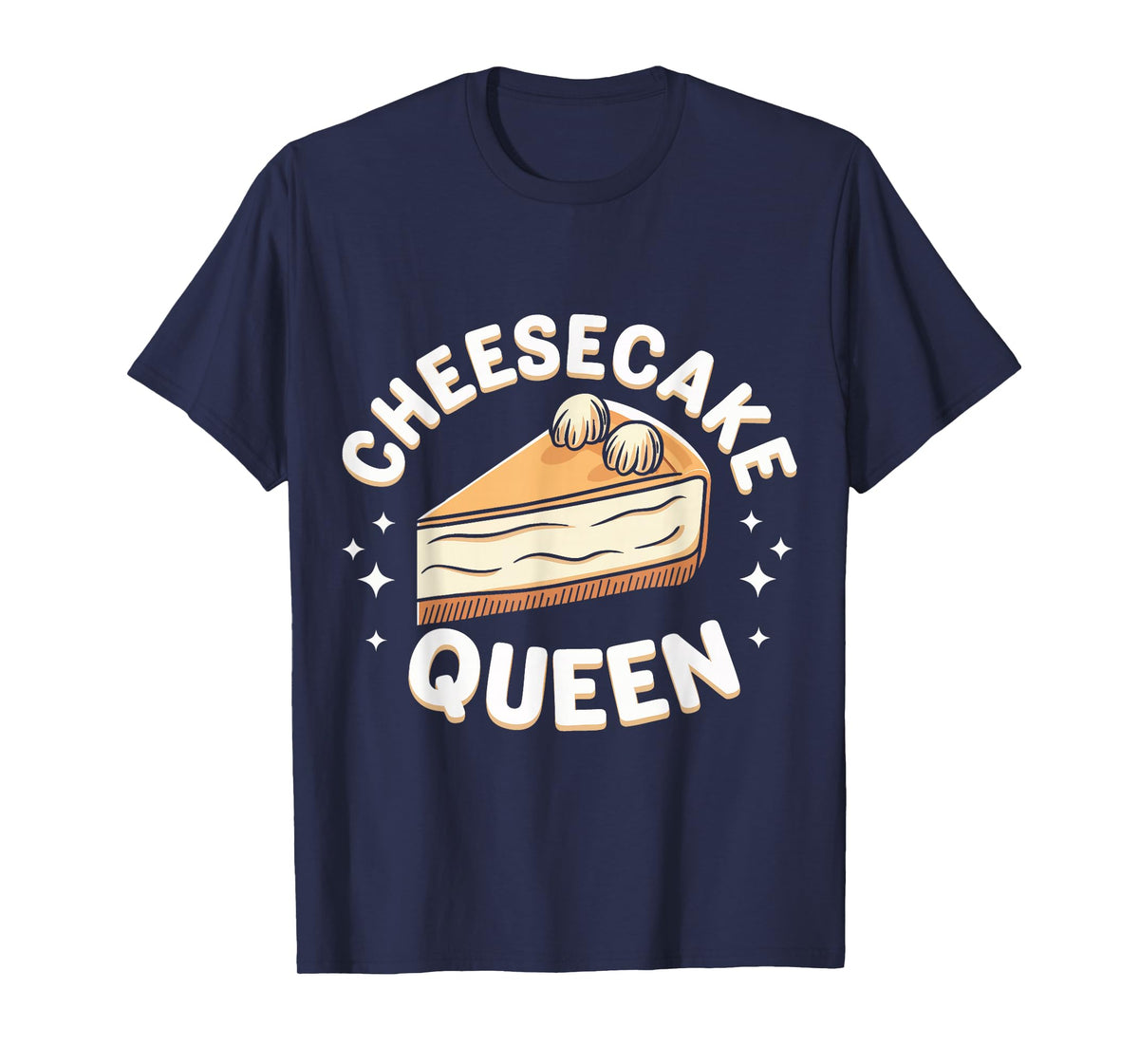 Cheesecake Cheesecake Queen T-Shirt