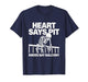 Heart Says Pit Knees Say Balcony T-Shirt