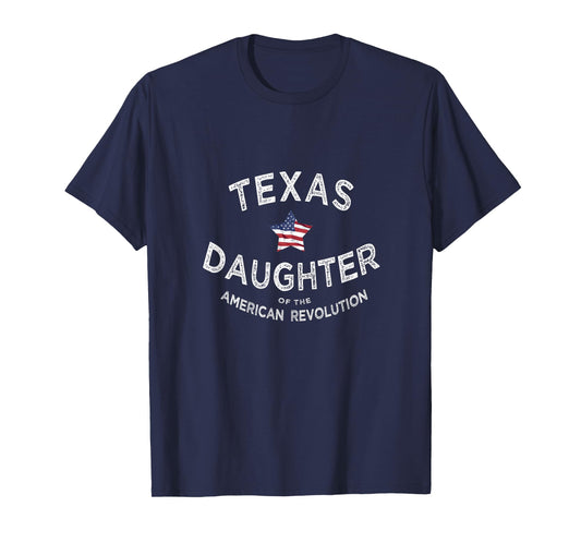 Texas Daughter American Revolution USA Patriot Mom Sister T-Shirt