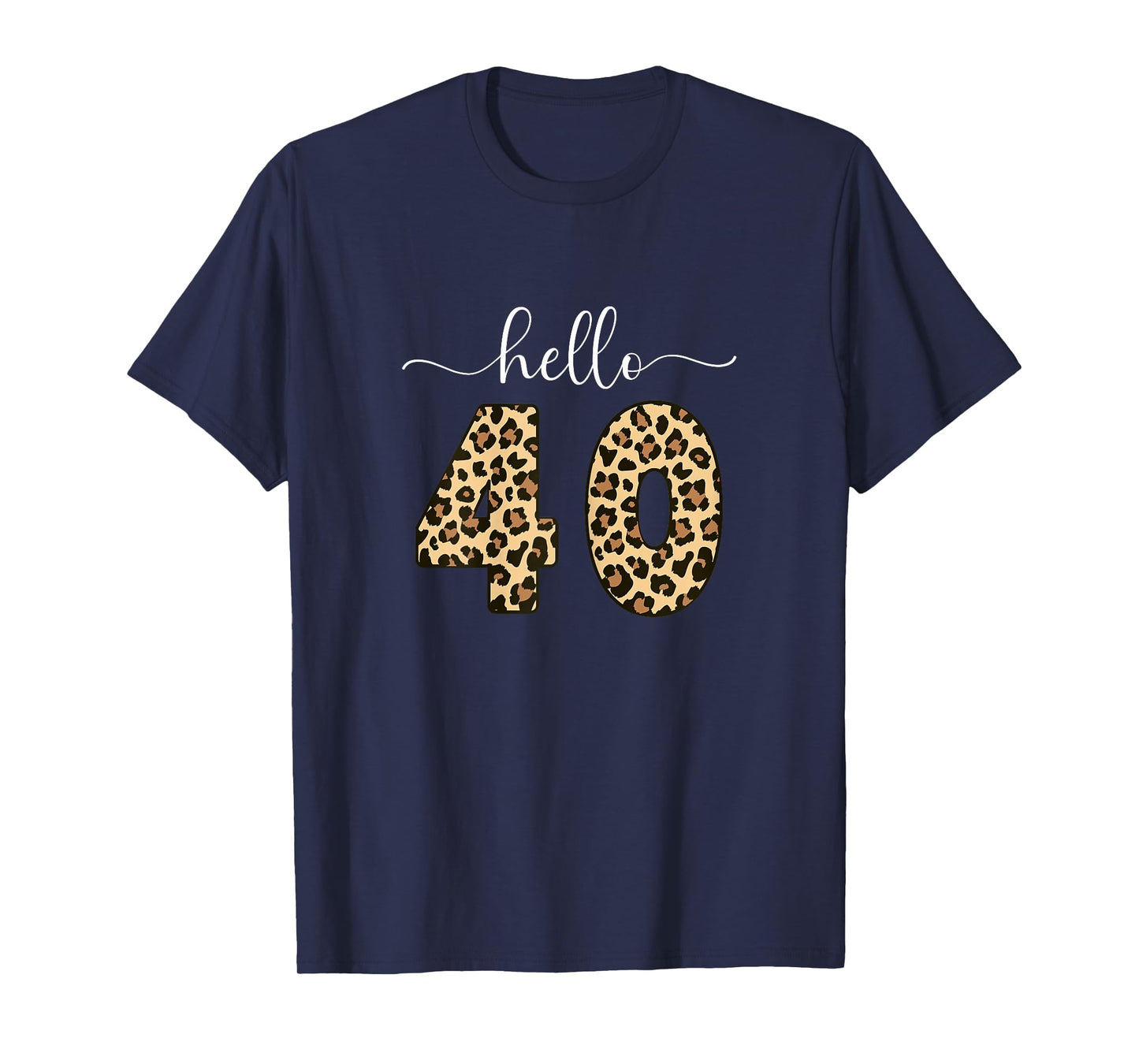 Hello 40 Forty, 40th Birthday Women Turning 40 T-Shirt