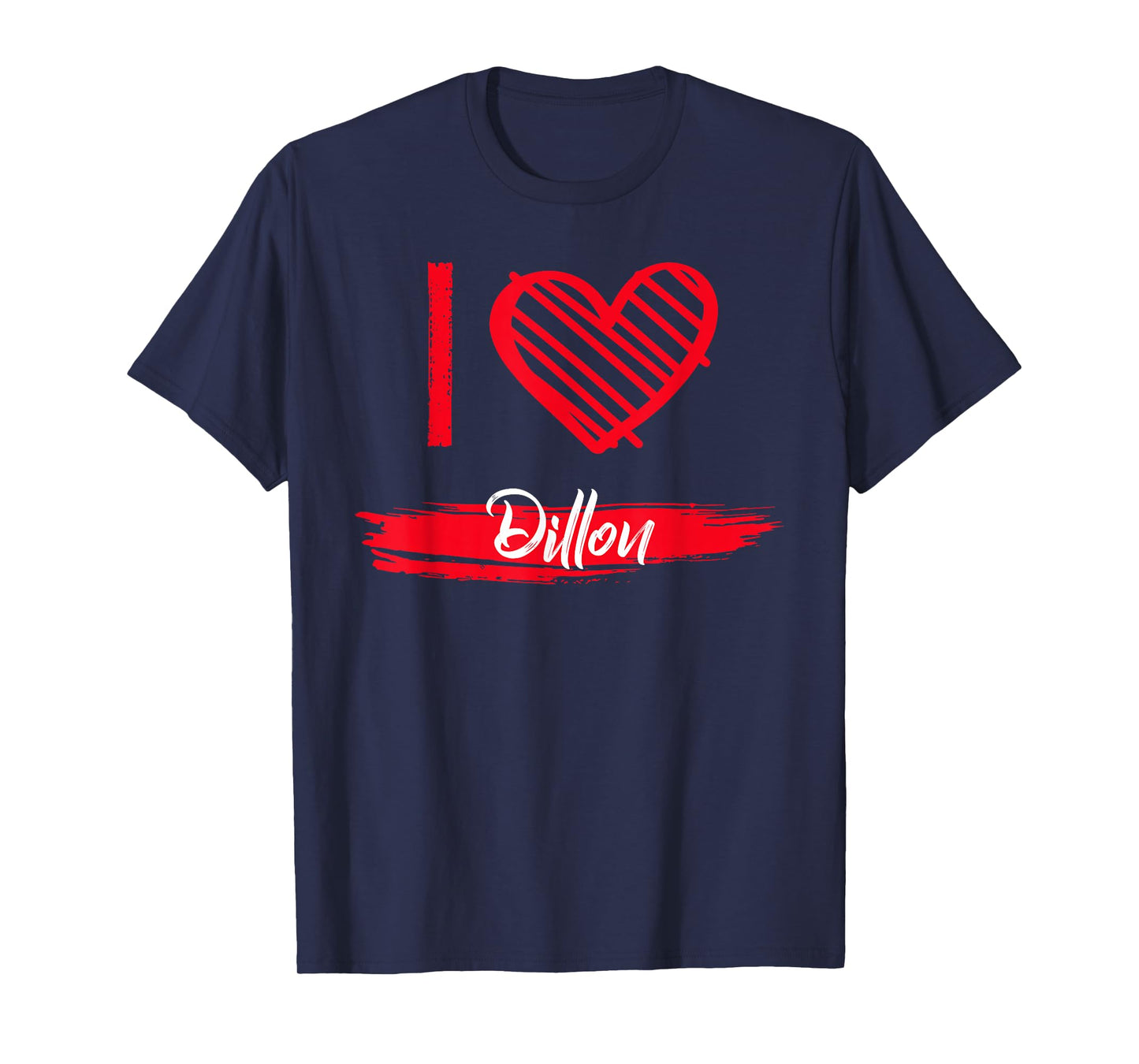 I Love Dillon T-Shirt I Heart Dillon T-Shirt