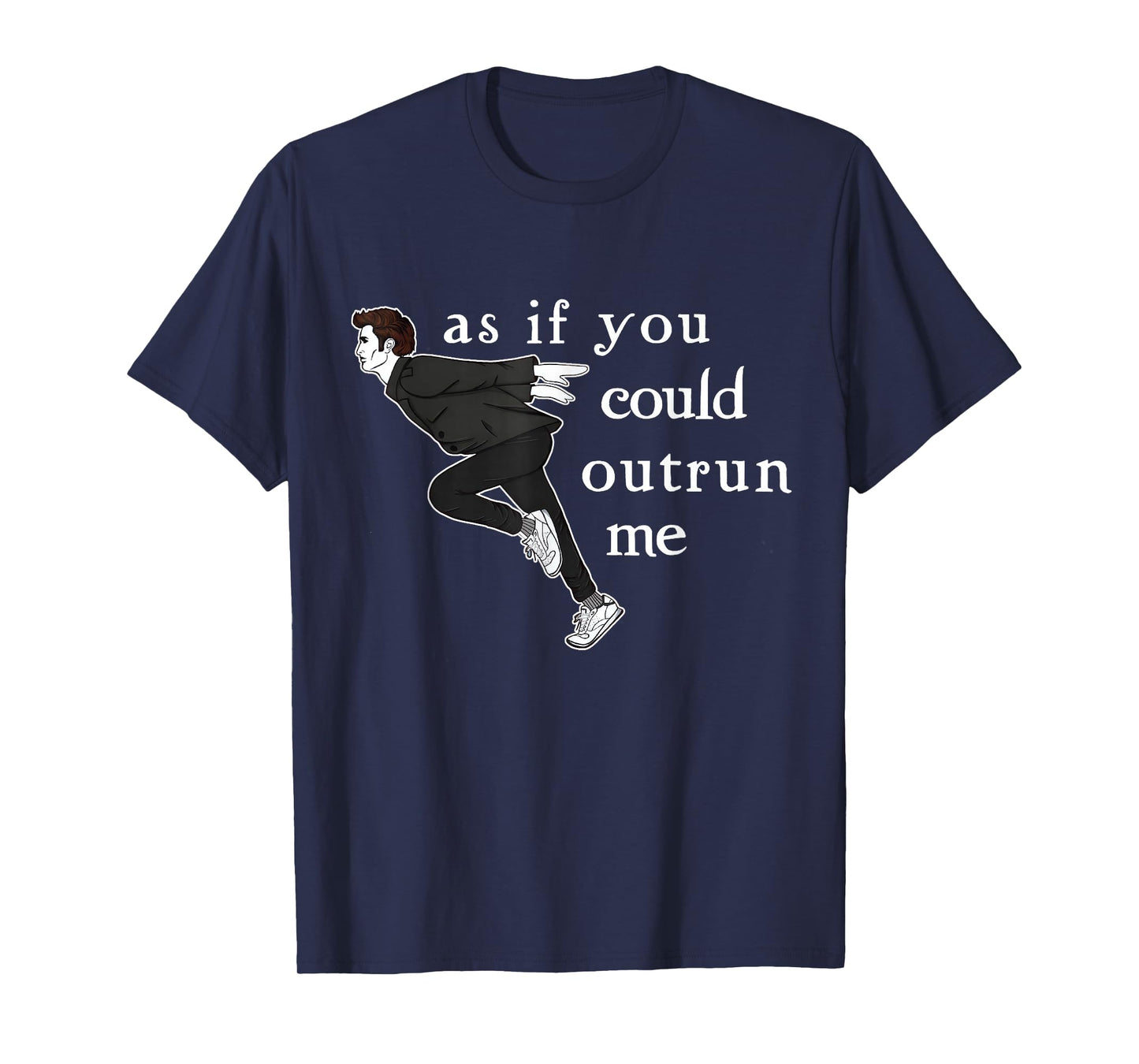 As If You Could Outrun Me Funny Meme T-Shirt
