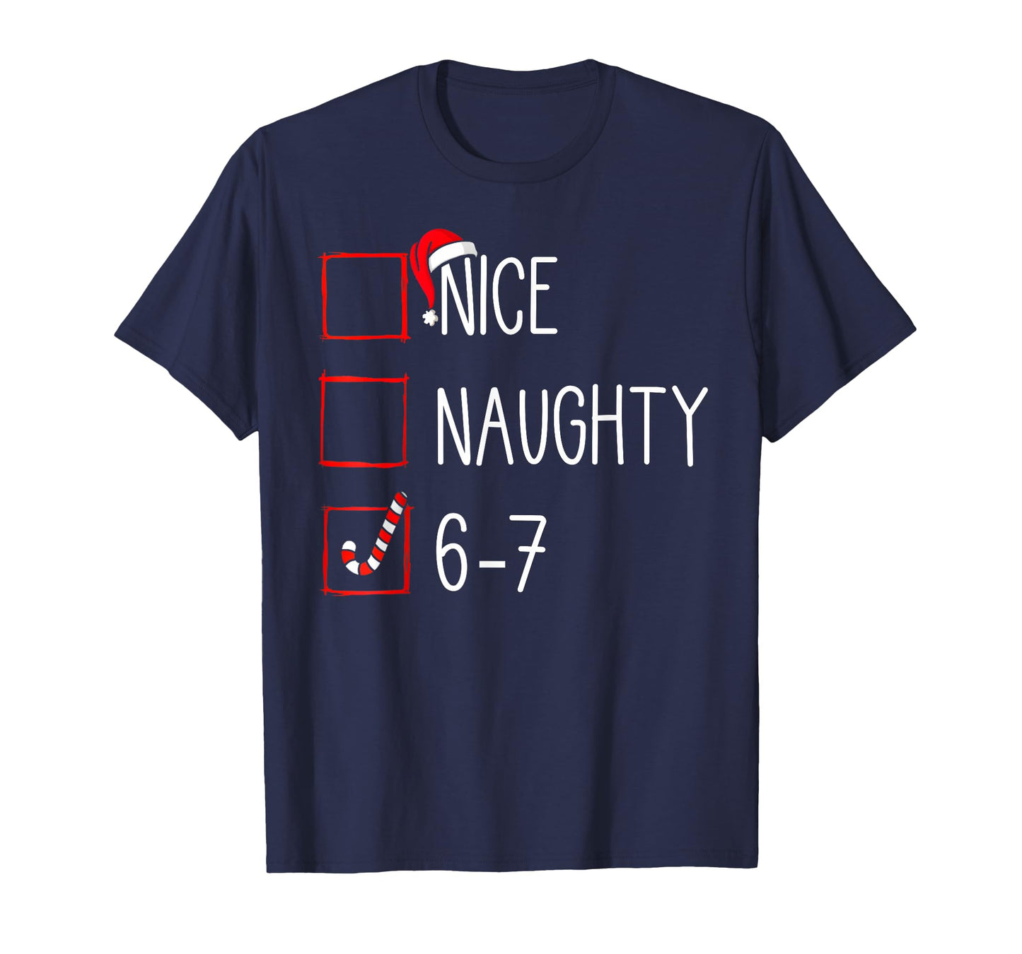 Christmas List Nice Naughty 6 7 Funny Six Seven Meme 67 Xmas T-Shirt