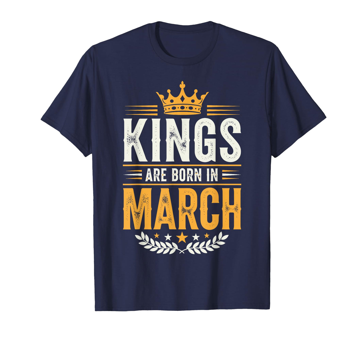 Kings are Born in March T-Shirt