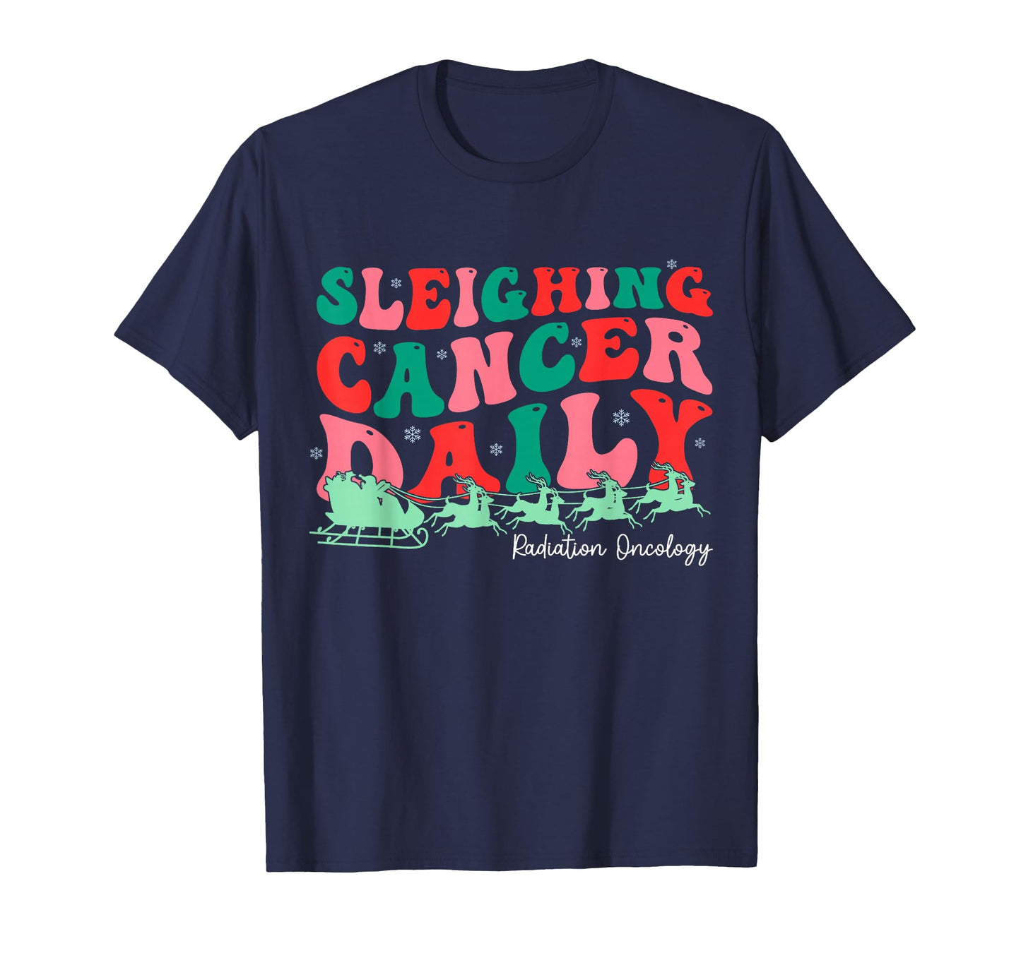 Sleighing Cancer Daily Radiation Oncology Christmas Therapy T-Shirt