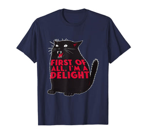First of All I'm A Delight Funny Roaring Black Cat Lovers T-Shirt