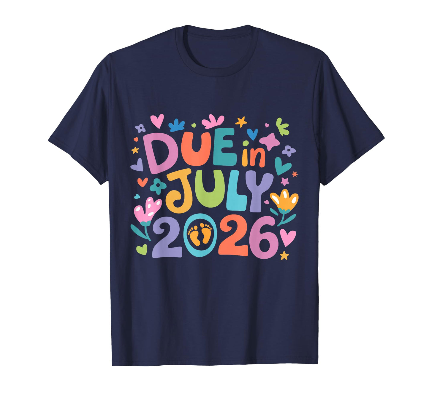 Coming July 2026 Due in New Baby Mommy Mother Pregnancy T-Shirt