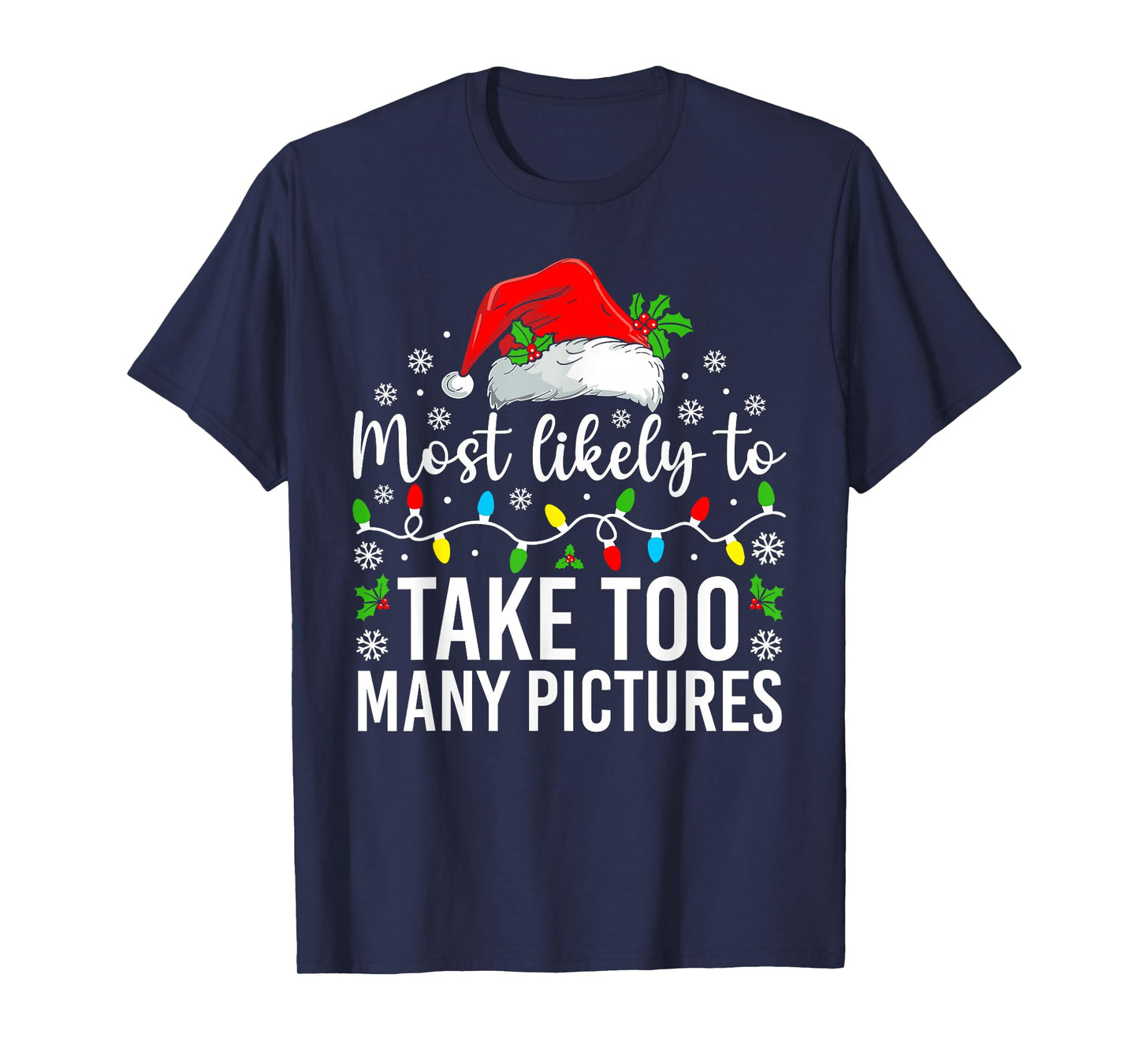 Most Likely to Take Too Many Pictures Christmas Family T-Shirt