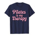 Vintage Retro Pilates is My Therapy Funny T-Shirt