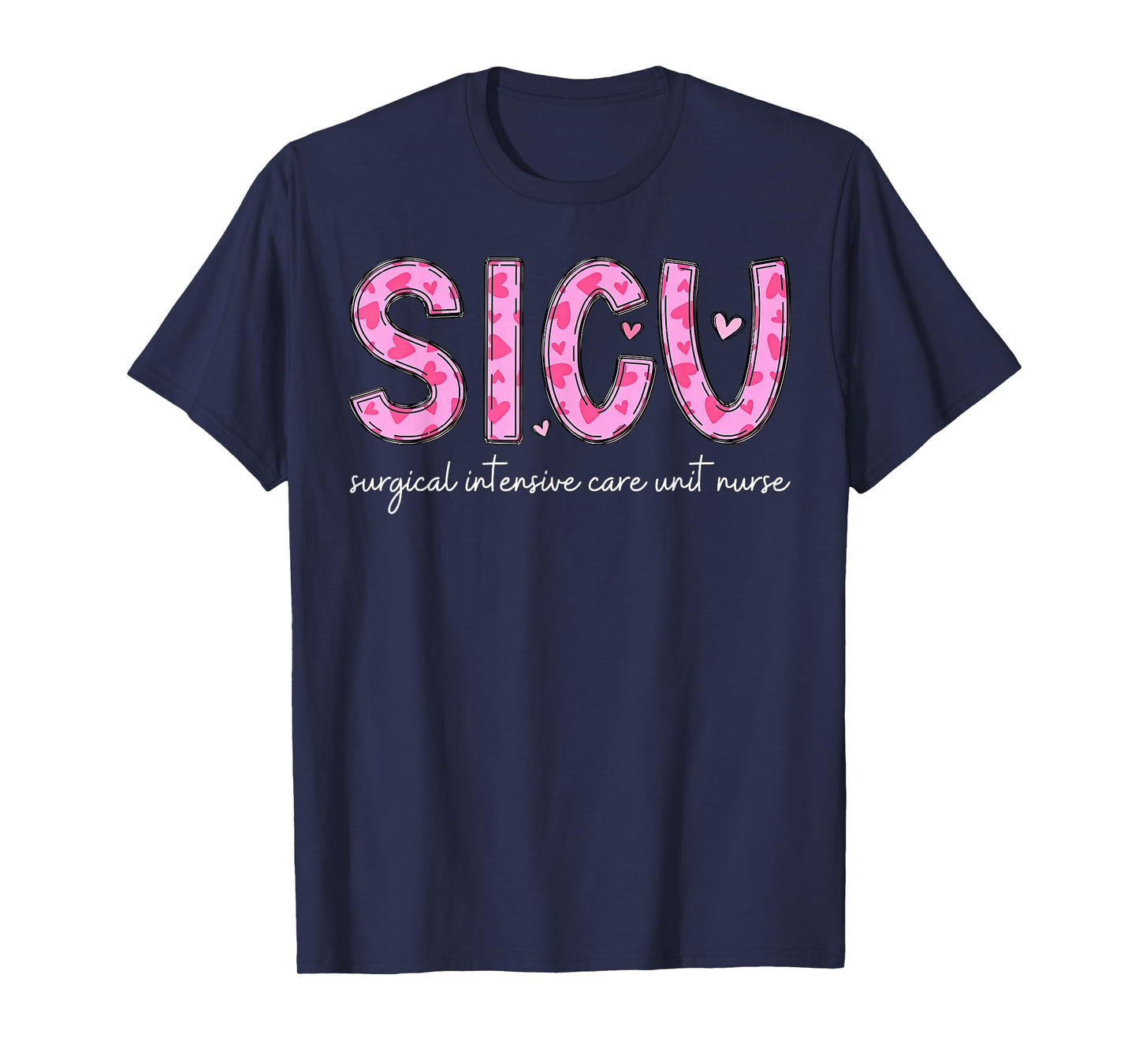SICU Nurse Heart Valentines Day Surgical Intensive Care Unit T-Shirt