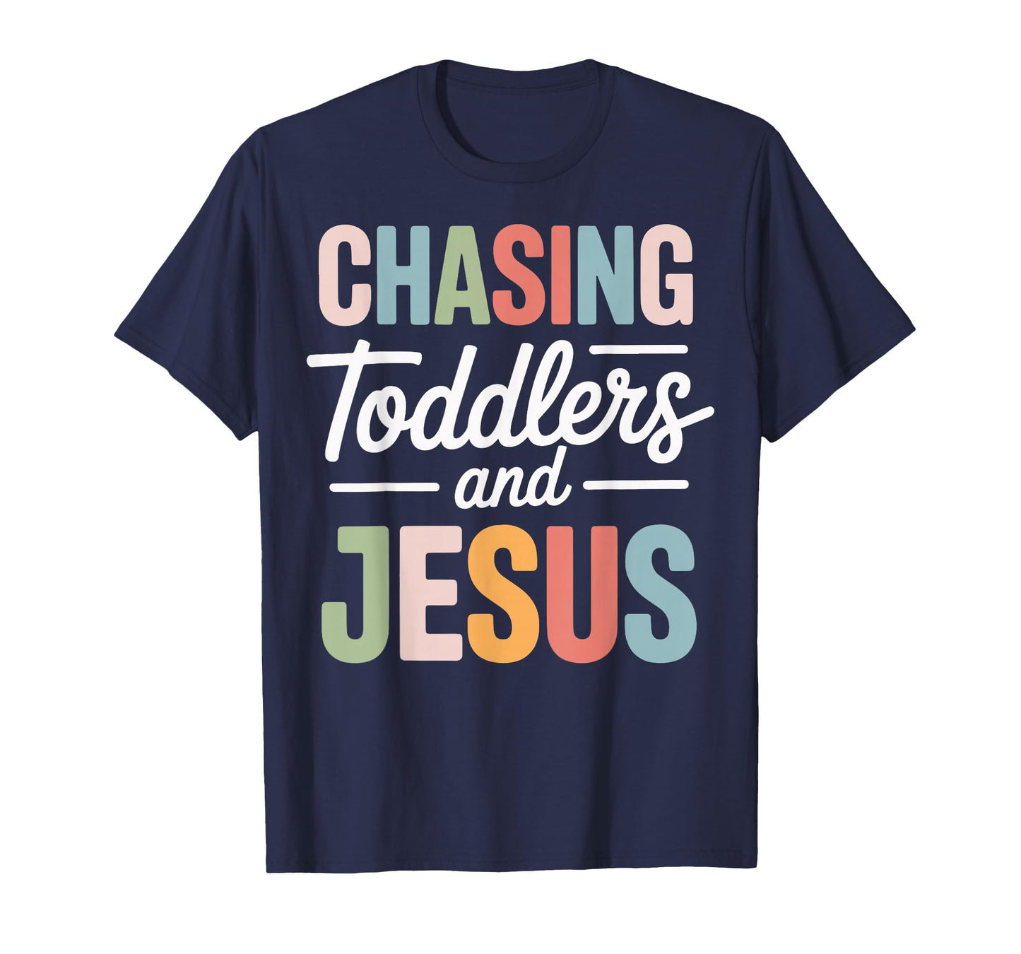 Chasing Toddlers and Jesus T-Shirt