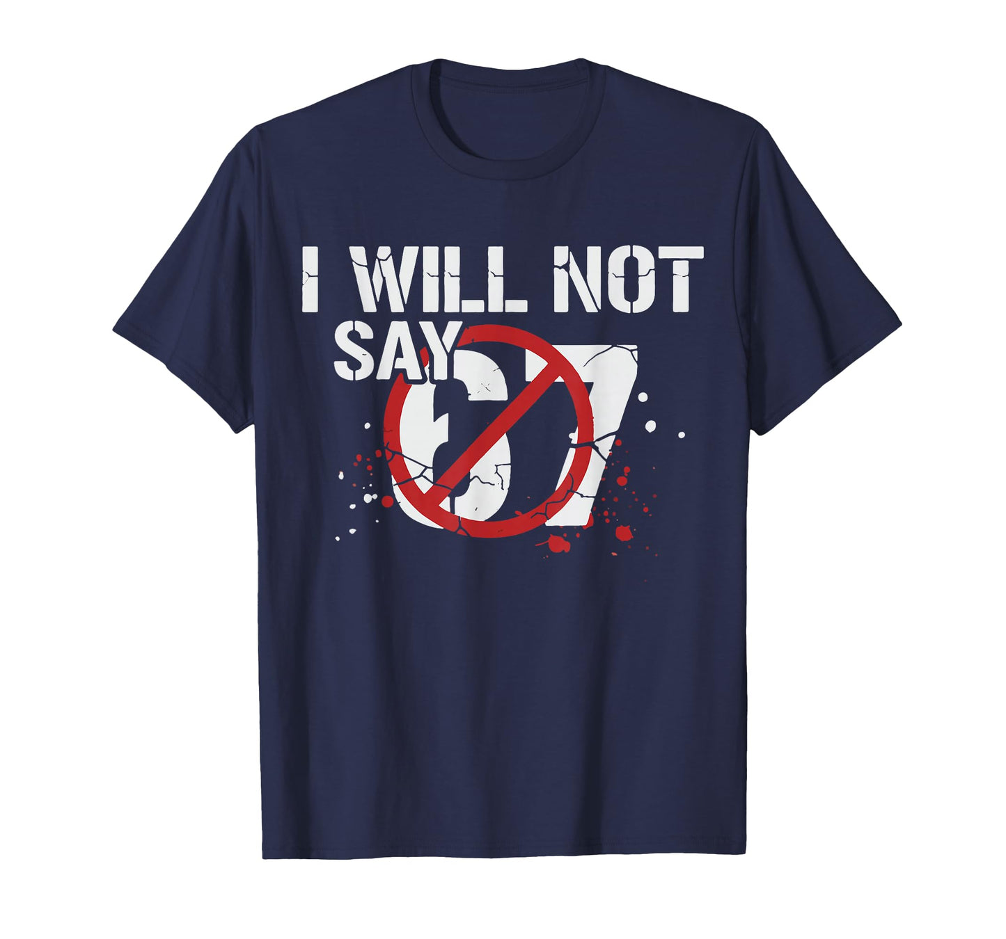 Not Say 67 Funny Six Seven Meme Gen Alpha Slang Boys Girls T-Shirt