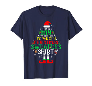 It's Too Hot for Ugly Christmas Shirt Funny Xmas Men Women T-Shirt
