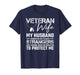 Veteran Wife My Husband risked his Life to Save Strangers T-Shirt