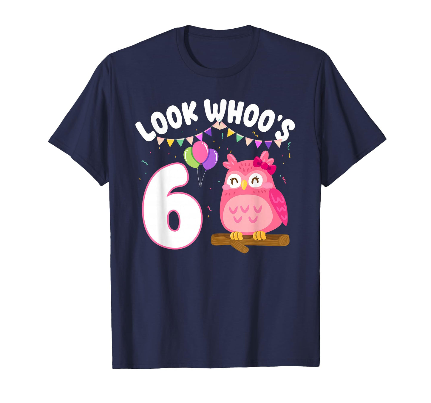 Look Whoo's 6 Year Old Girl Birthday Owl Themed Party 6th T-Shirt