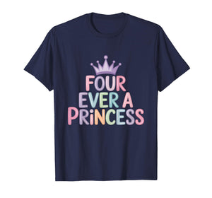 Four Ever A Princess 4th Birthday Girls 4 Year Old Girl T-Shirt