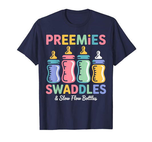 Preemies Swaddles Slow Flow Bottles NICU Neonatal Nurse T-Shirt