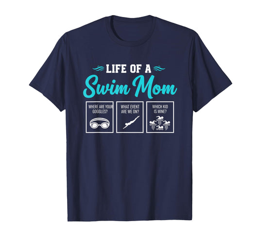 Life of A Swim Mom, Swim Mom Humor for Swim Team Moms T-Shirt