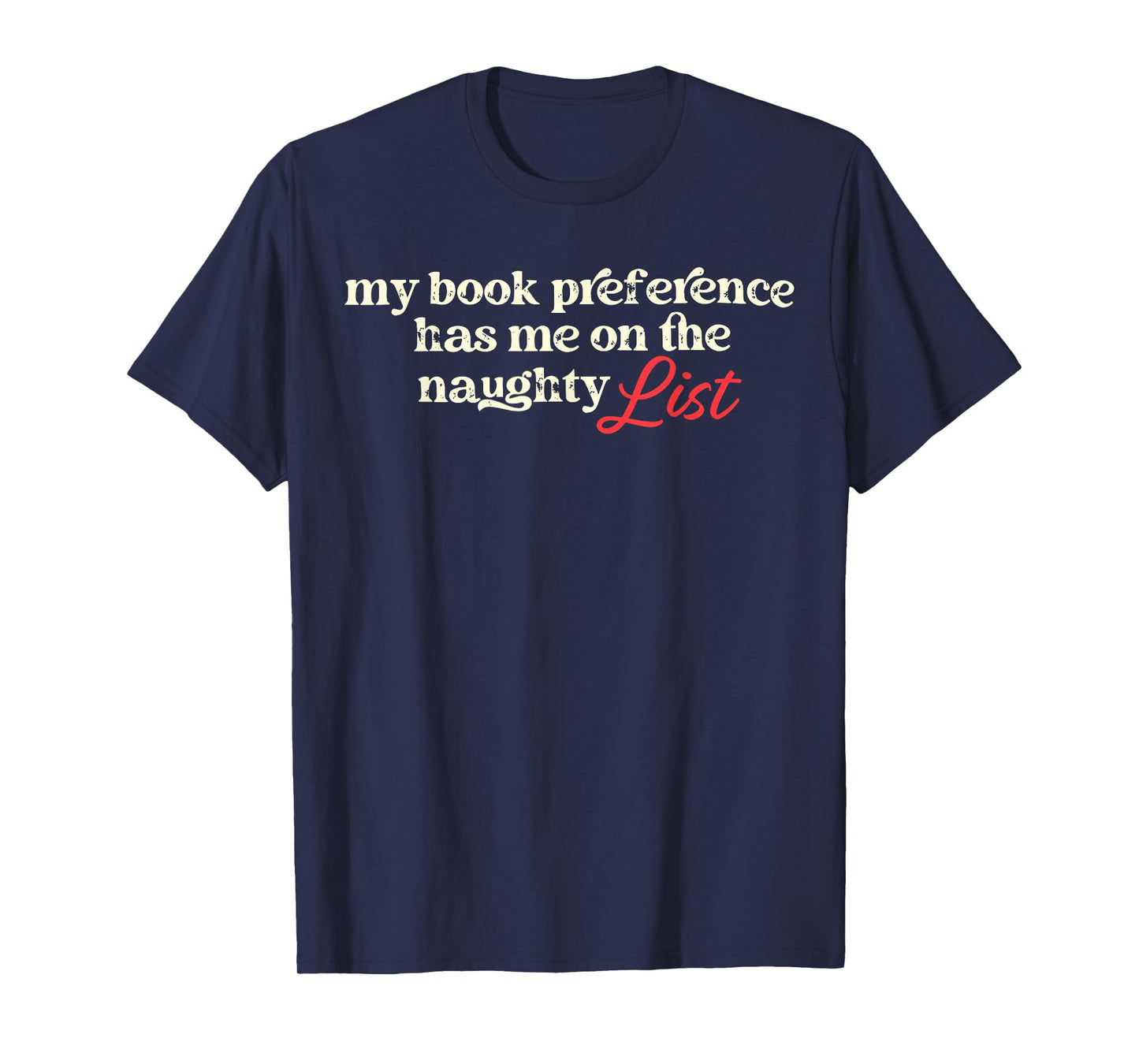 My Book Preference Has Me On The Naughty List for Christmas T-Shirt