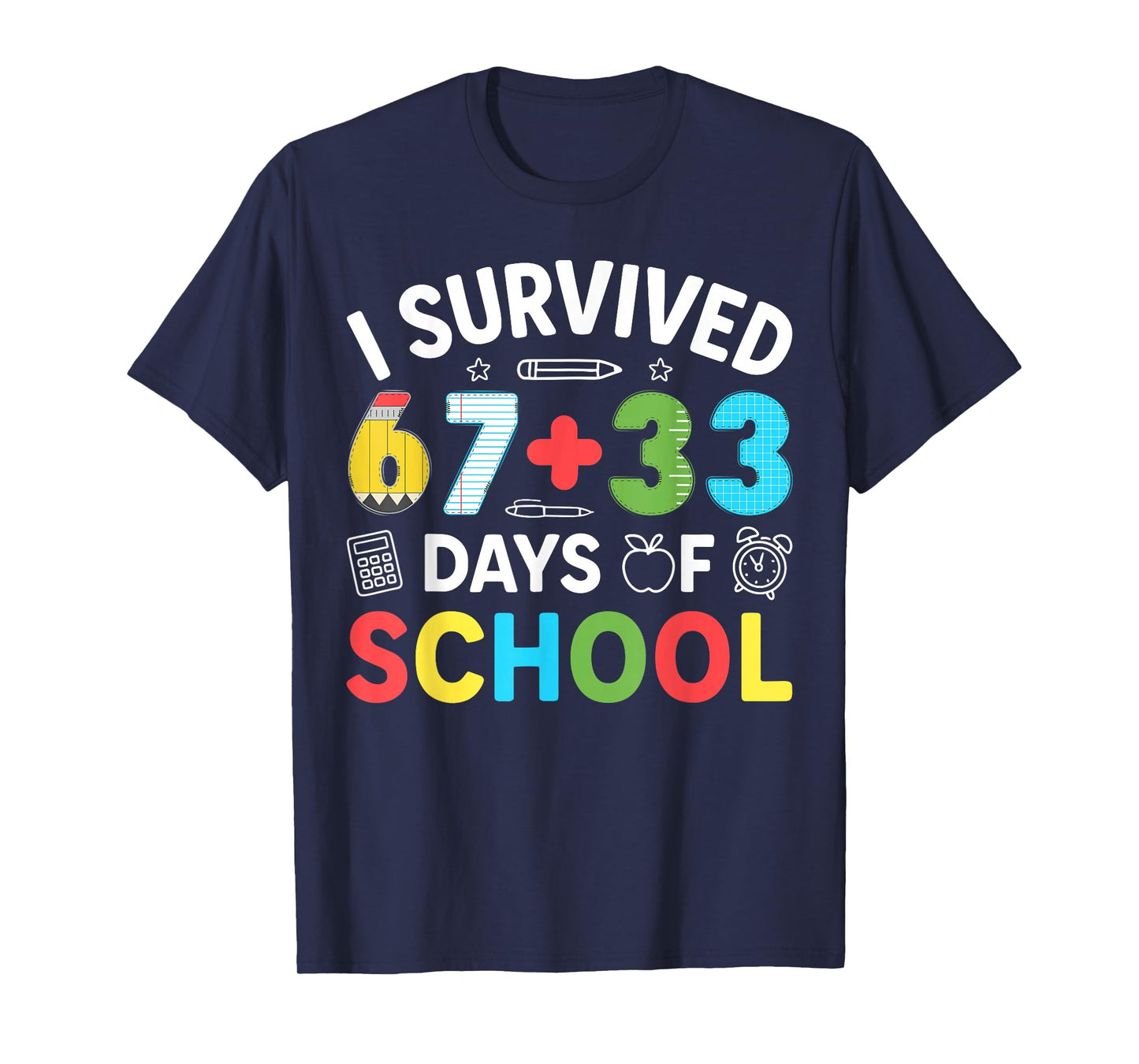 I Survived 67 33 Days of School 100th Day of School Teachers T-Shirt