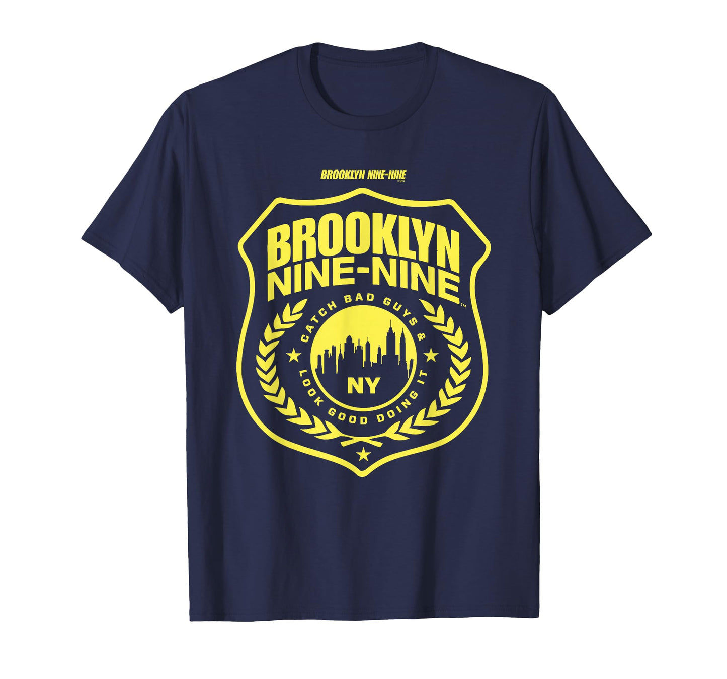 Brooklyn Nine-Nine Badge Catch Bad Guys & Look Good Doing It T-Shirt