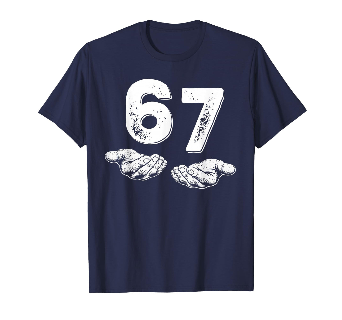 67 Six Seven Funny 6 7 Meme Gen Alpha Slang 6 7 Hands T-Shirt
