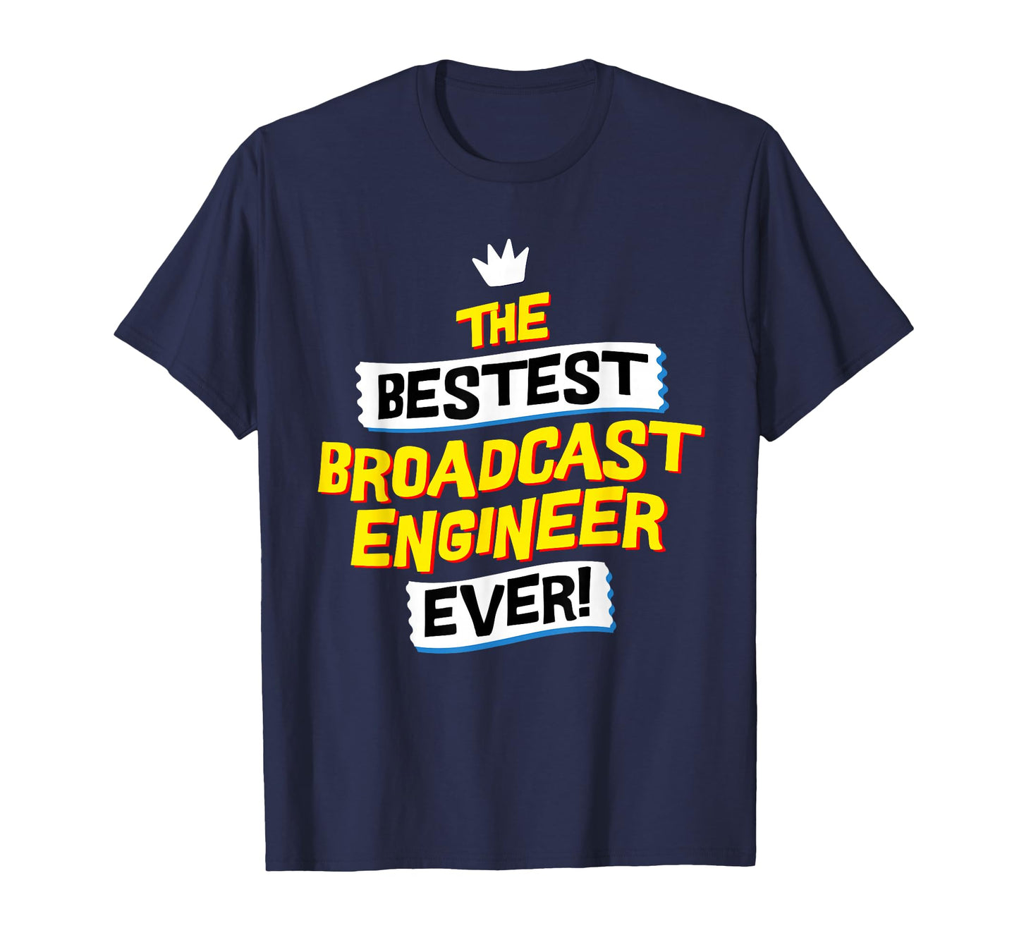 Best Broadcast Engineer, Funny TV Radio Job Occupation T-Shirt