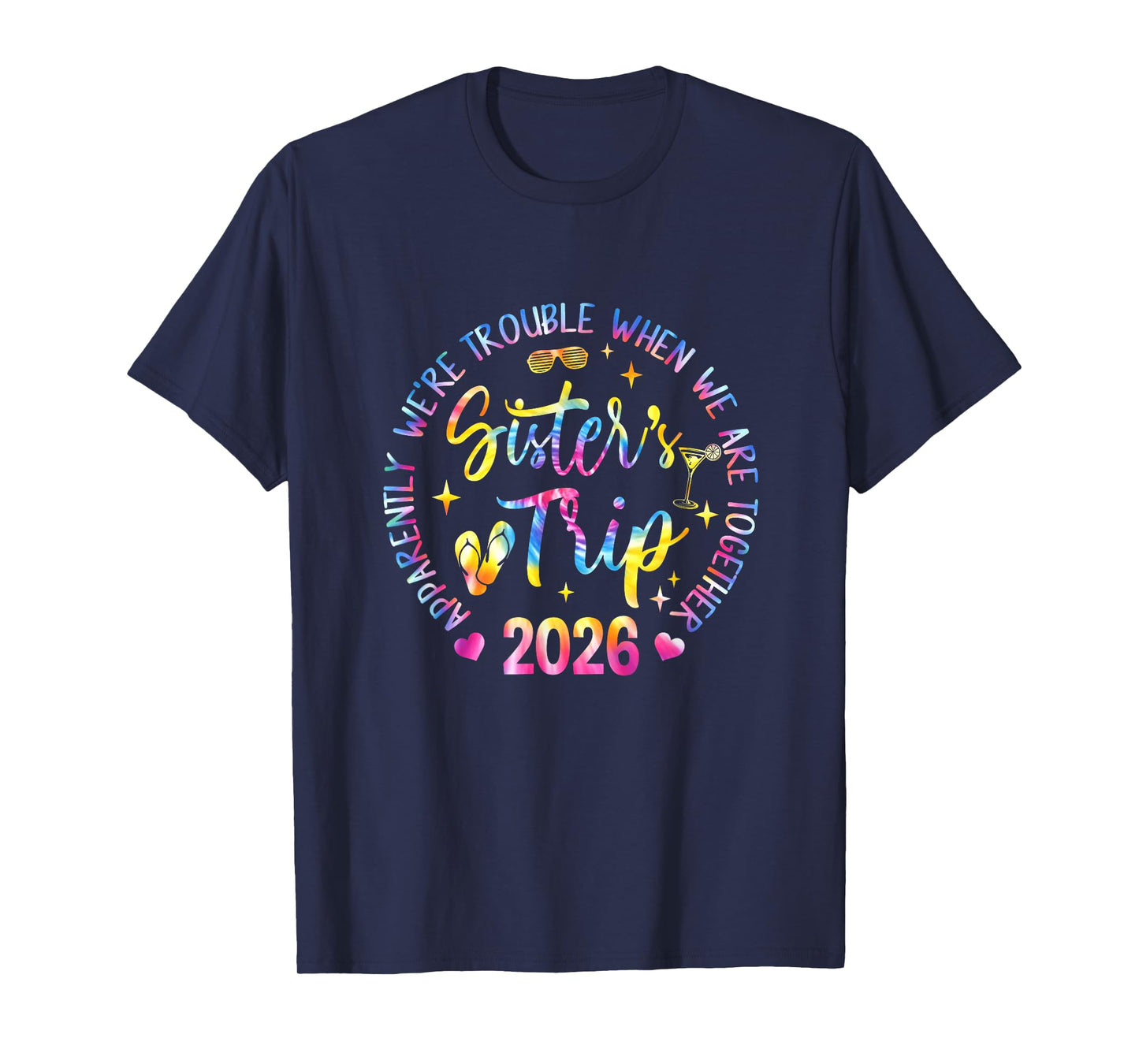 Sister's Trip 2026 We are Trouble When We are Together Women T-Shirt