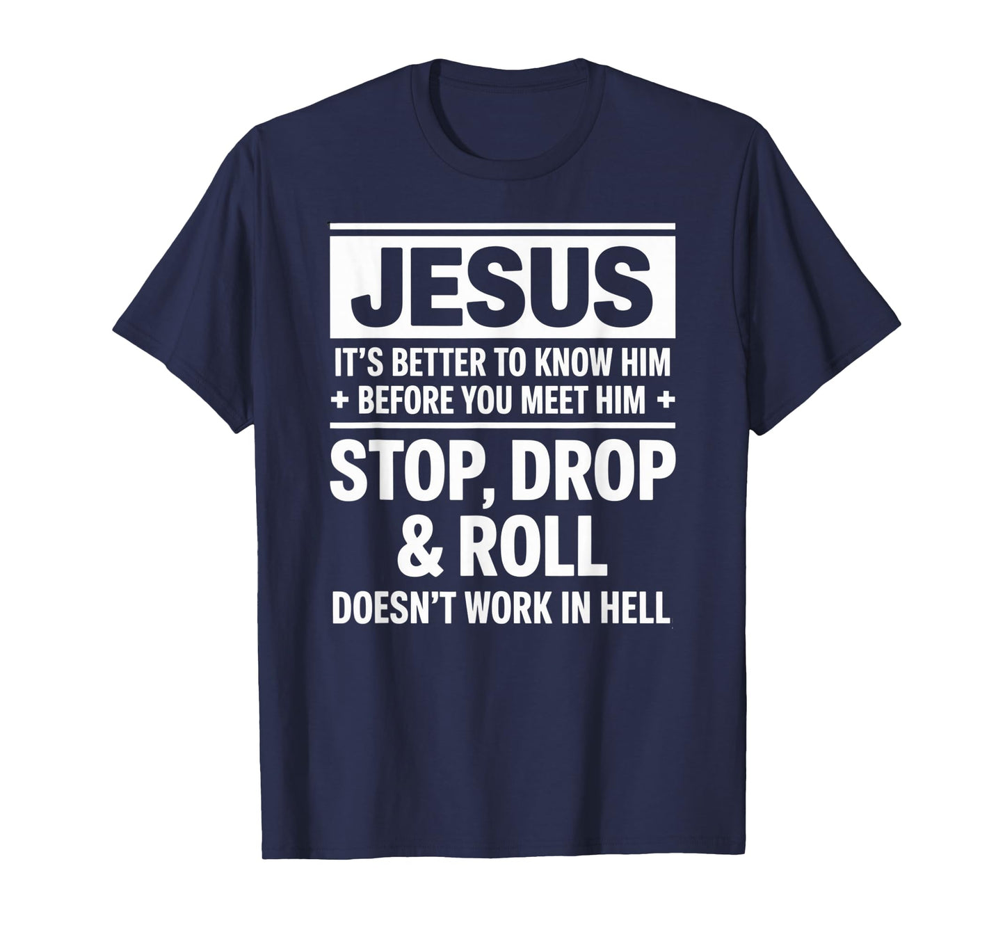 Know Jesus Before You Meet Him Faith Quote T-Shirt