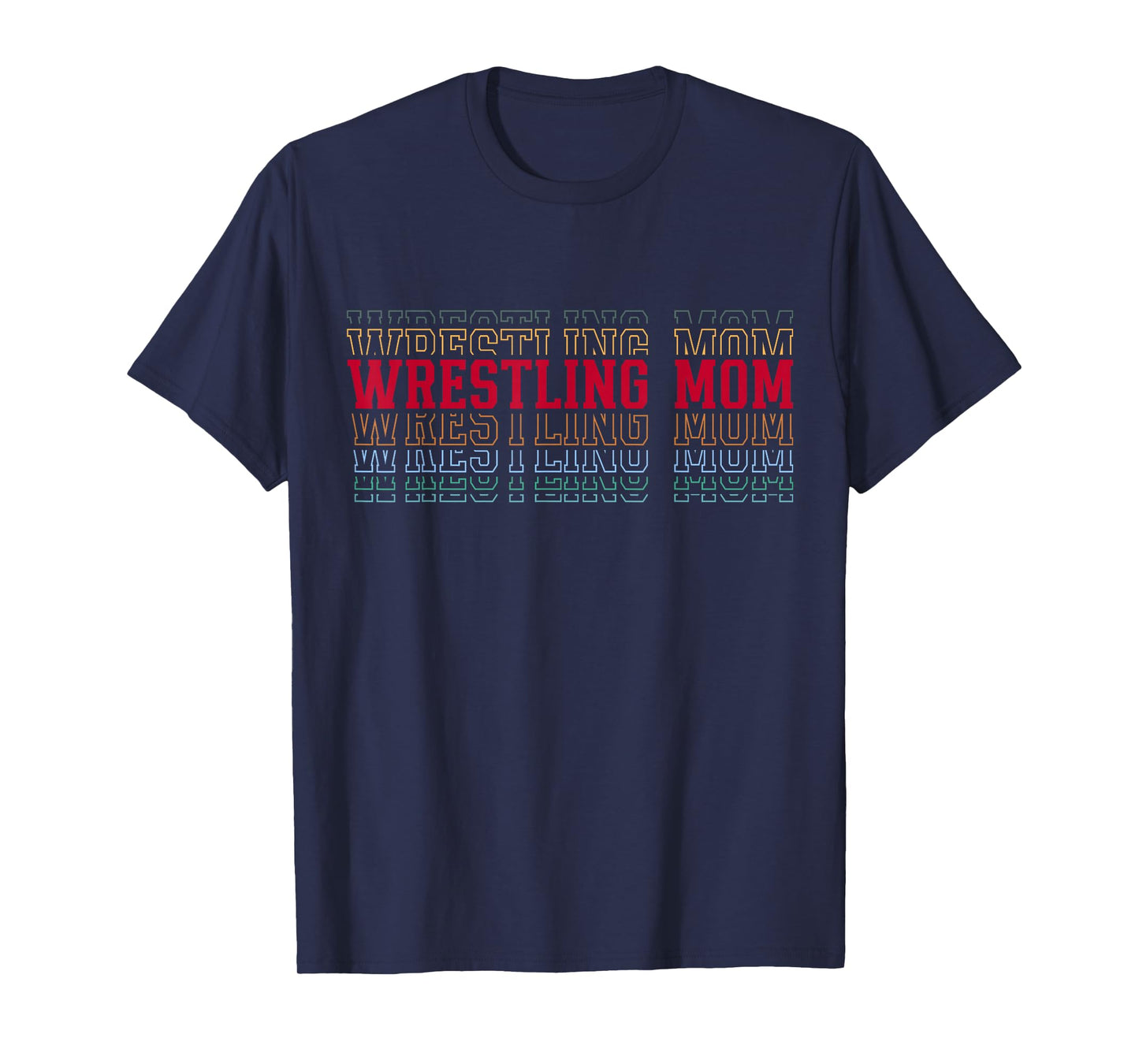 Wrestling Mom Fun Layered Text Mother Mama Coach T-Shirt