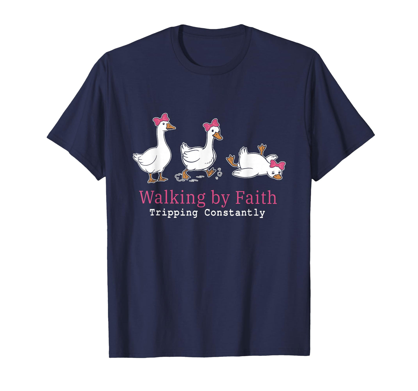 Walking by Faith Tripping Constantly Funny Tripping Goose T-Shirt