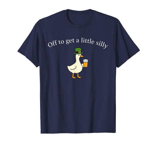 Off to Get A Little Silly St Patricks Goose T-Shirt