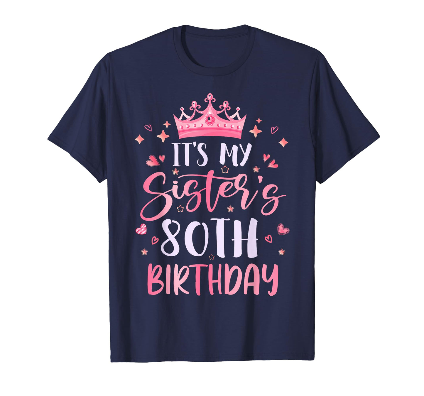 It's My Sister's 80th Birthday Pink Happy 80 Years Old T-Shirt