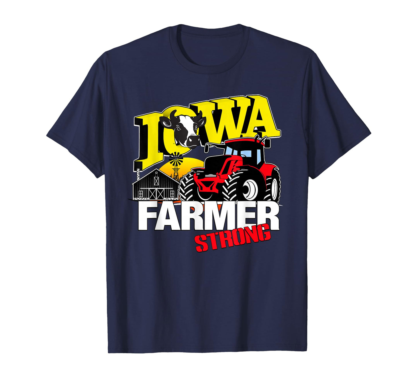 Iowa Farmer Strong a State of Iowa Farmers a Farmer Strong T-Shirt