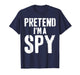 Lazy Easy Halloween Costume Pretend I'm A Spy T-Shirt