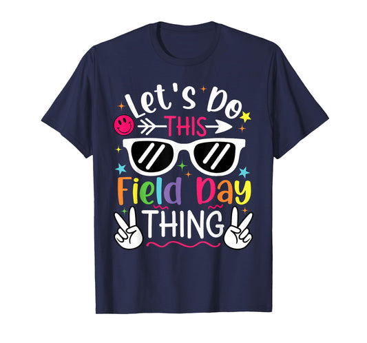 Field Day Let's Do This Field Day Thing Teacher Kids T-Shirt