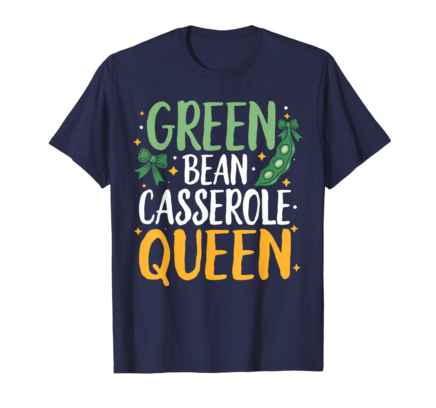 Green Bean Casserole Queen Kitchen Funny Thanksgiving Dinner T-Shirt