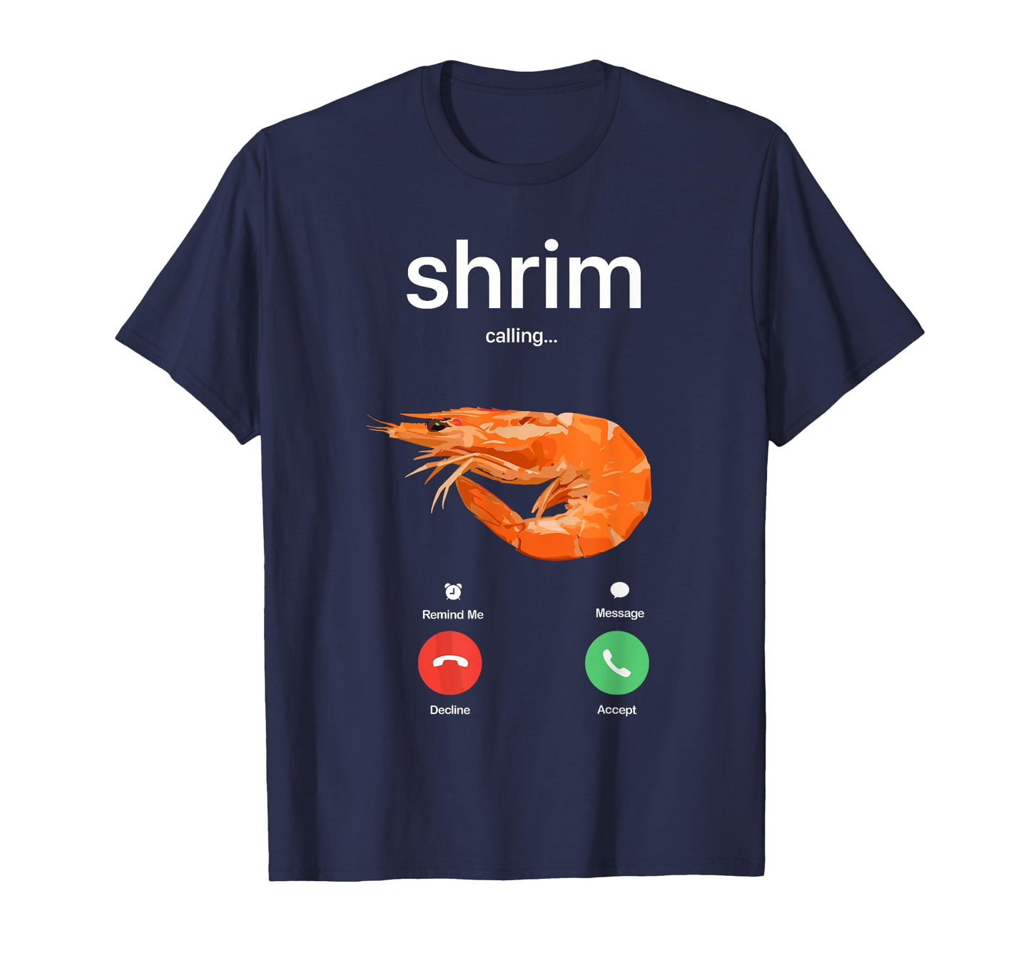 Funny Shrim Calling Meme Misspelled Shrimp Design for Ocean T-Shirt