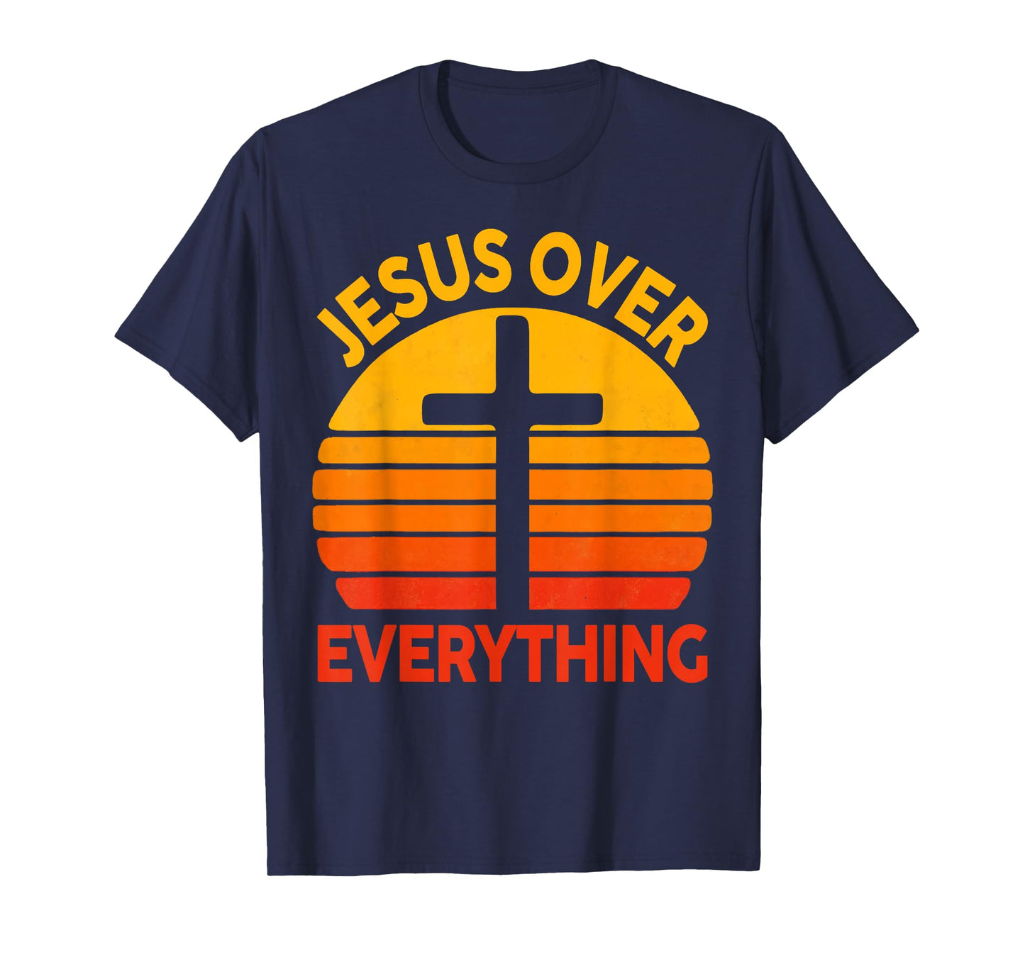 Jesus Over Everything Cross Christian Vintage Faith Based T-Shirt