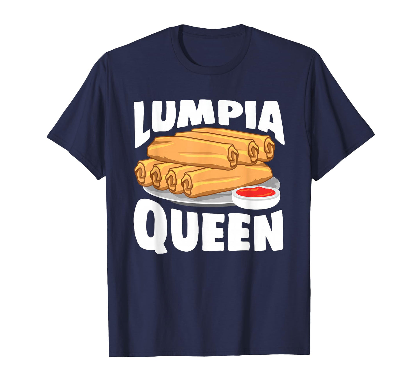 Funny Lumpia Design for Women Girls Mom Filipino Food Lovers T-Shirt