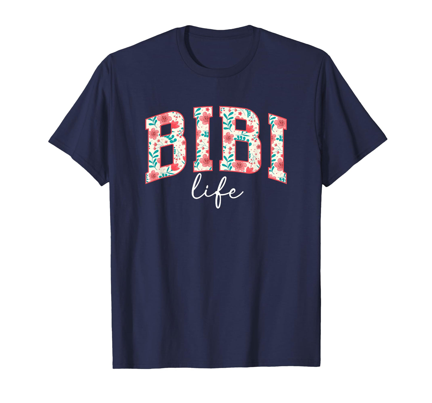 Bibi Life Bibi Grandma Bibi Grandmother T-Shirt