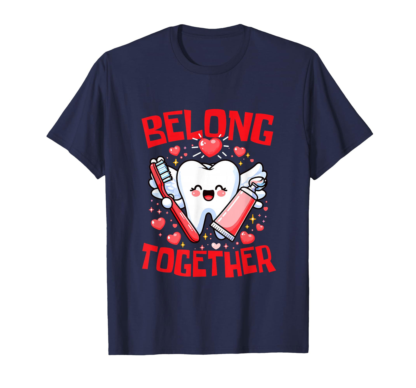 Belong Together Valentine's Day Funny Teeth Hearts Dentist T-Shirt