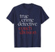True Crime Detective Couch Division Funny True Crime Lover T-Shirt