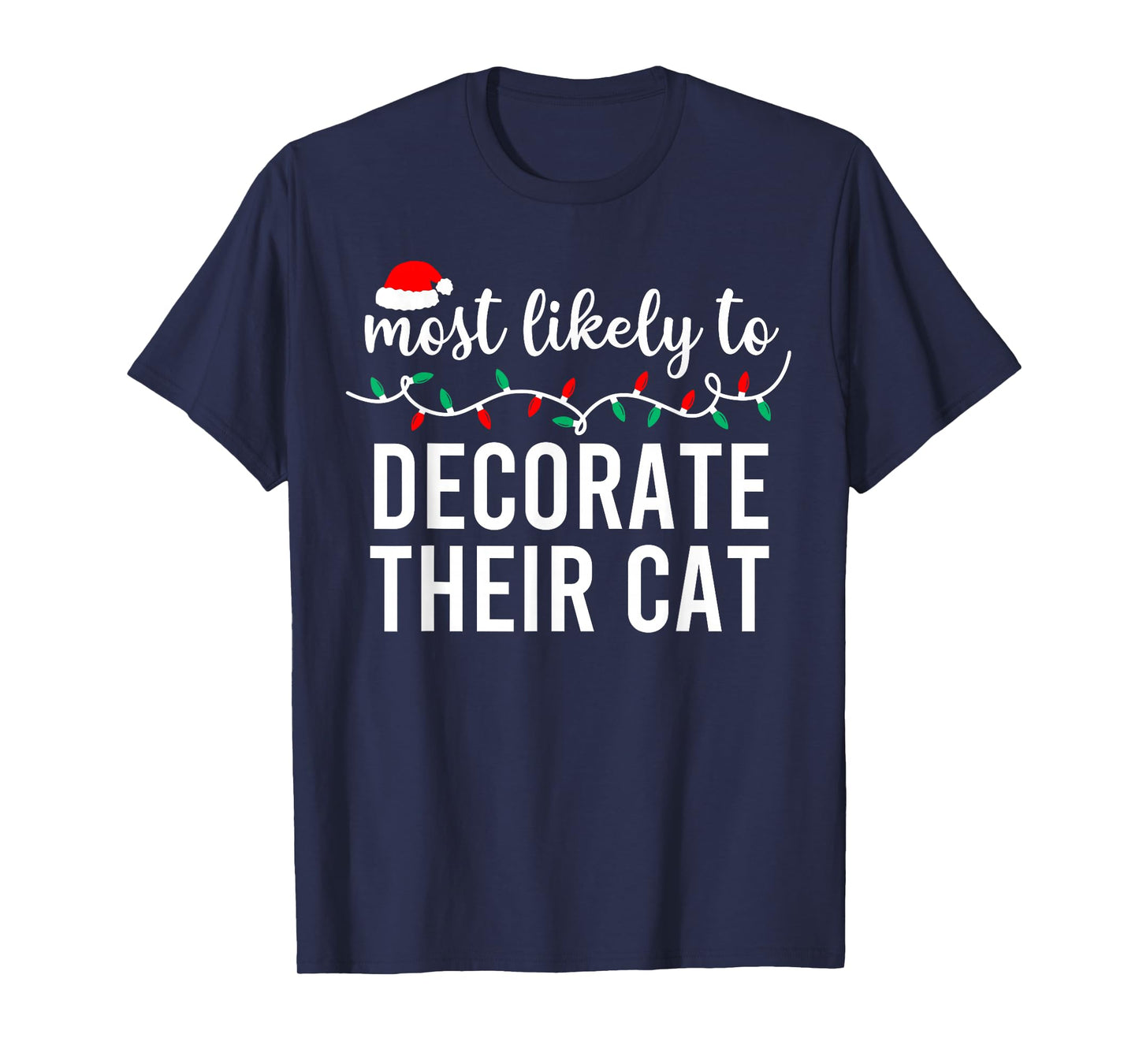 Most Likely to Christmas Shirt Matching Family Pajamas Funny T-Shirt