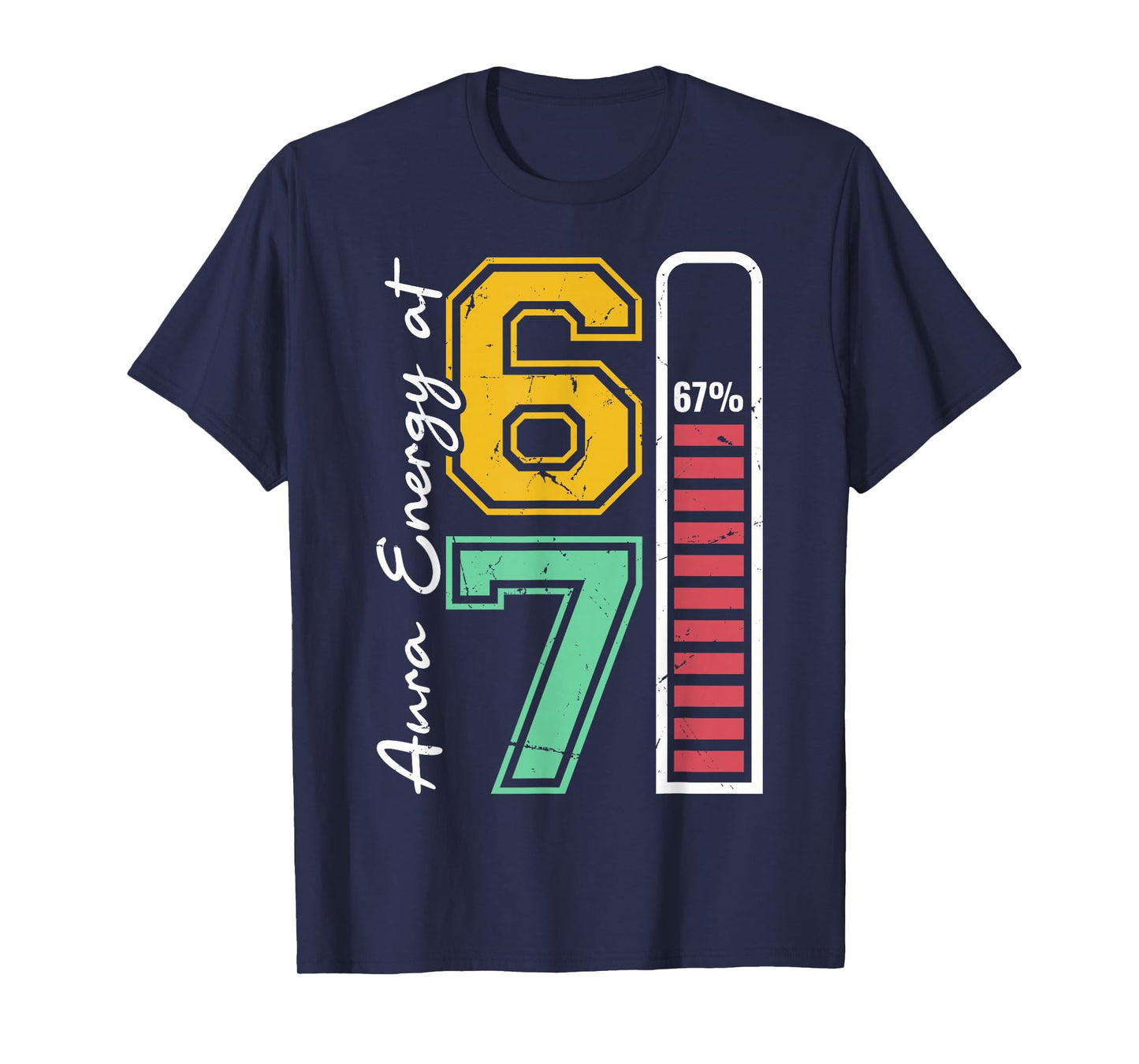 Aura Energy at 67 Funny Six Seven Meme Gen Alpha Slang T-Shirt