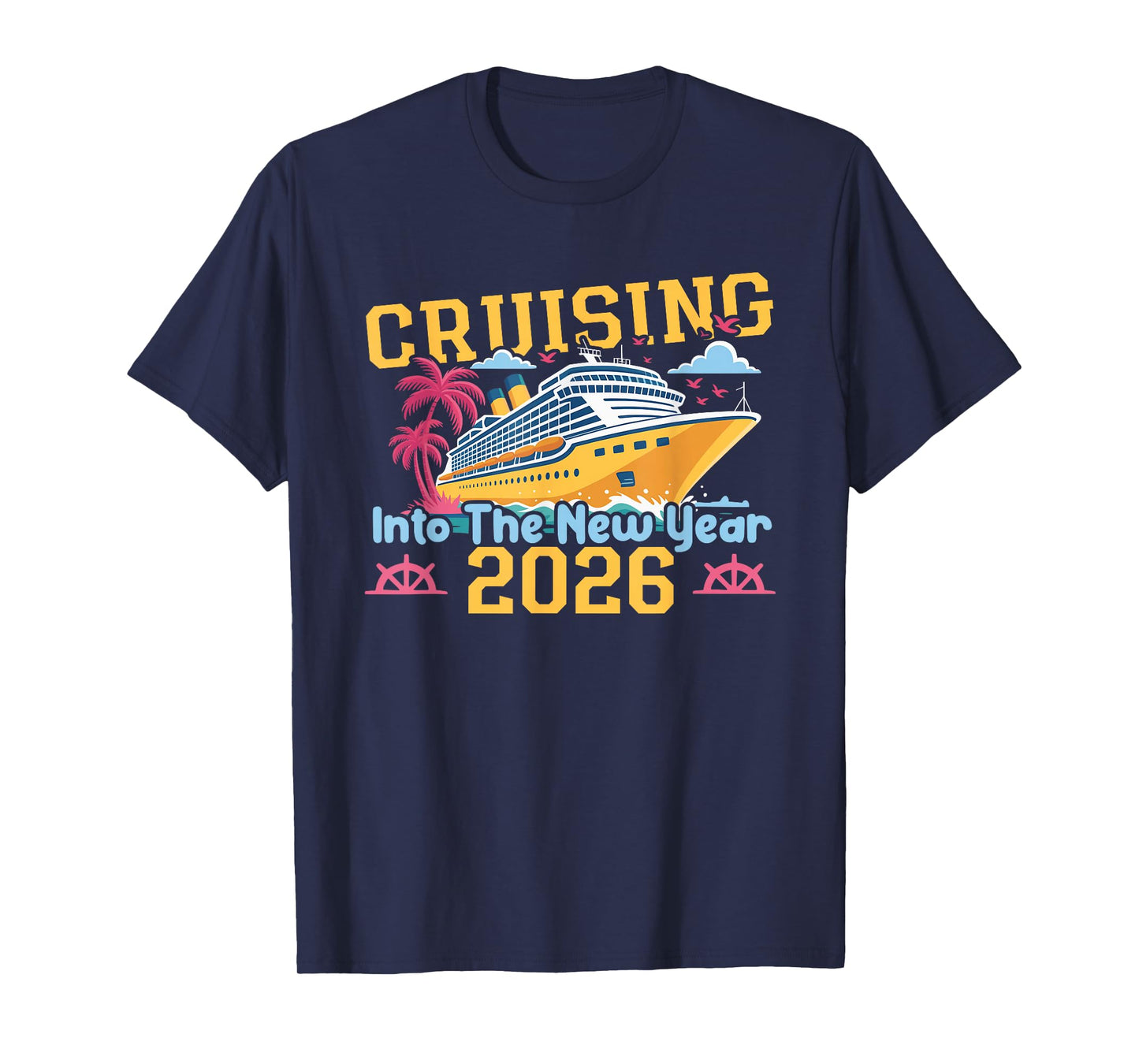 Cruising Into The New Year 2026 Family Trips T-Shirt