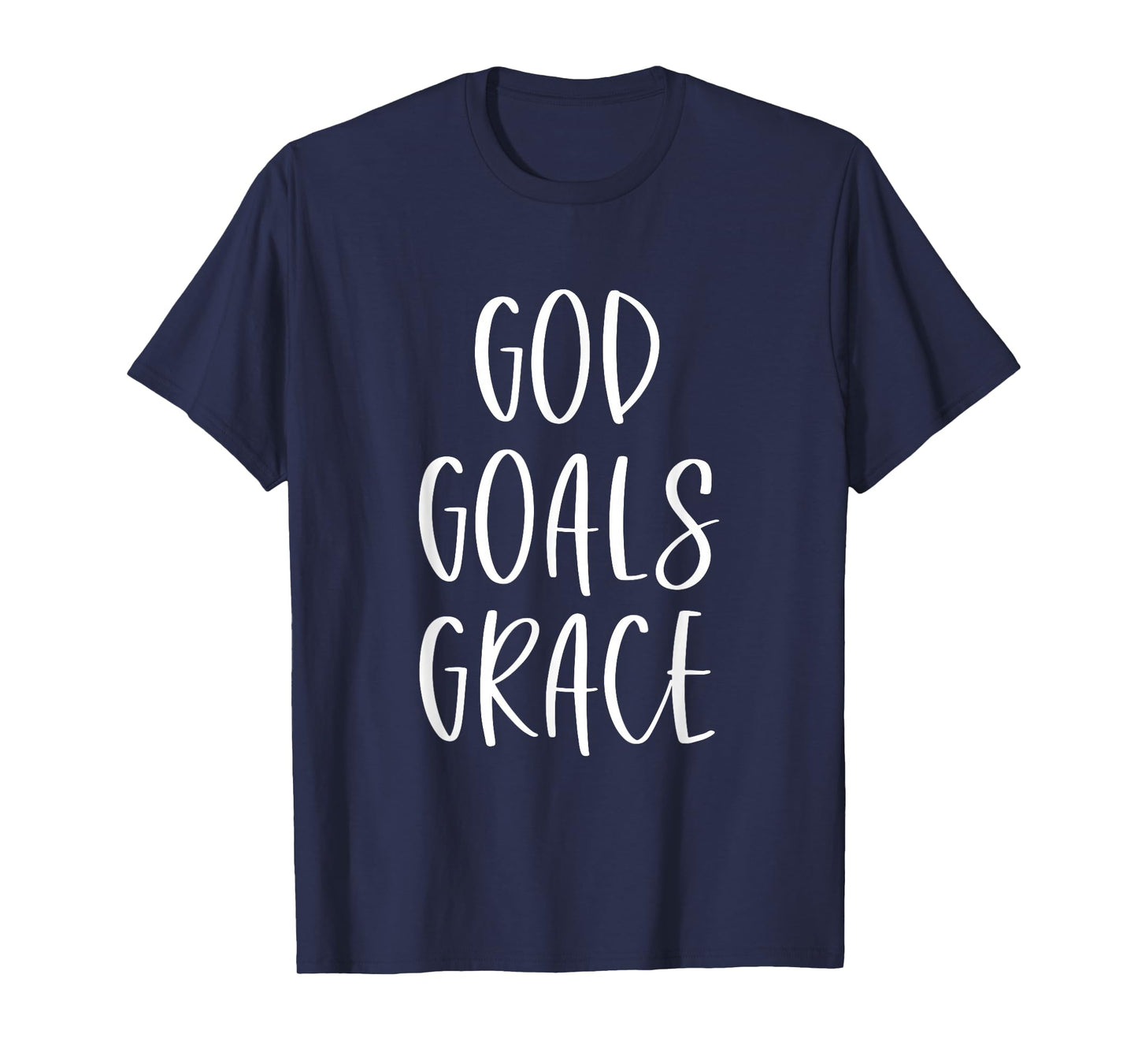 God Goals Grace Fitness Inspiration Motivation Christian T-Shirt